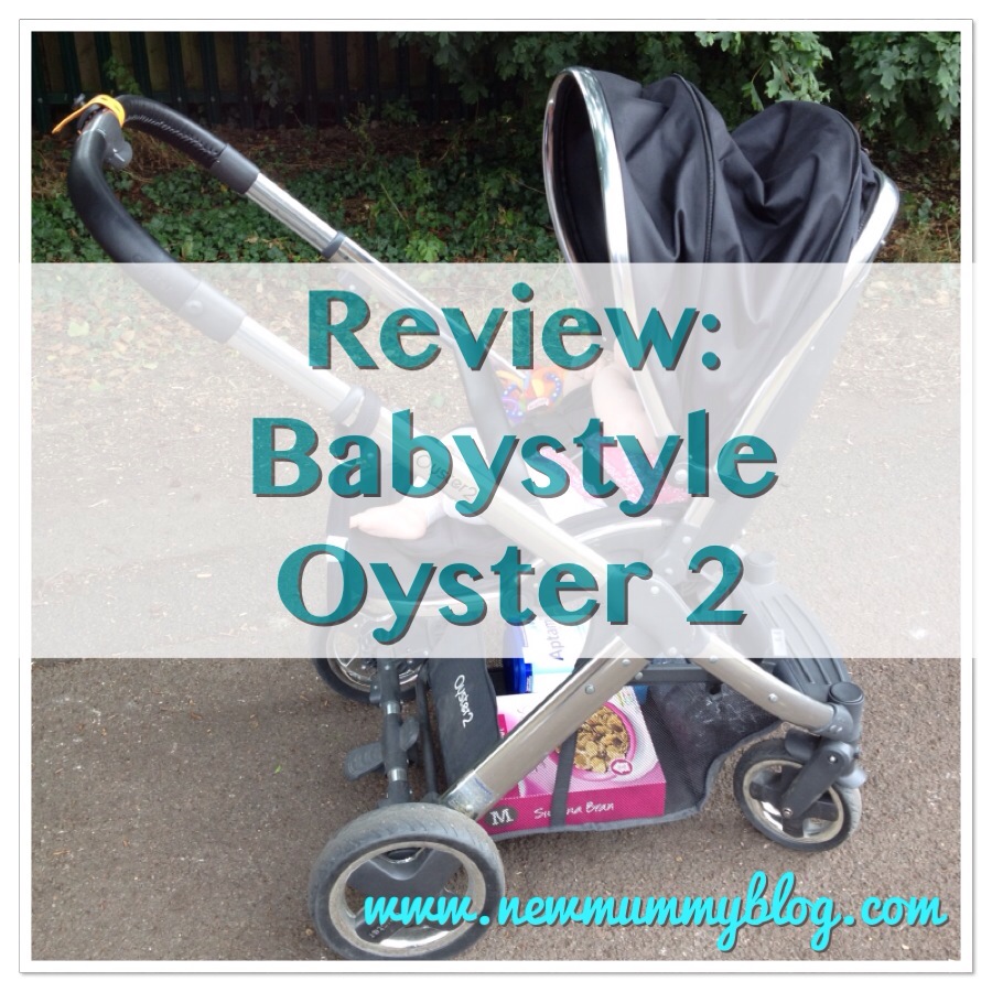 Review Babystyle Oyster 2 New Mummy Blog