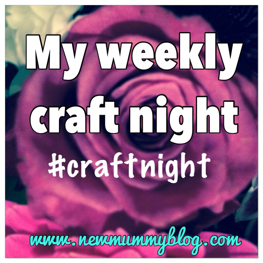 new mummy blog 3am ramblings my craft night hobby linky