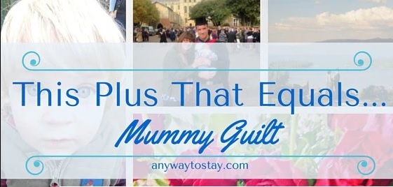 #TheBabyFormula featured post Any Way To Stay At Home Mummy Guilt 