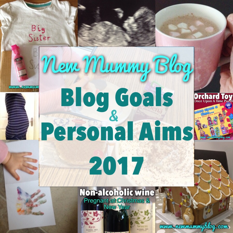 Blog goals and personal aims 2017 New Mummy Blog