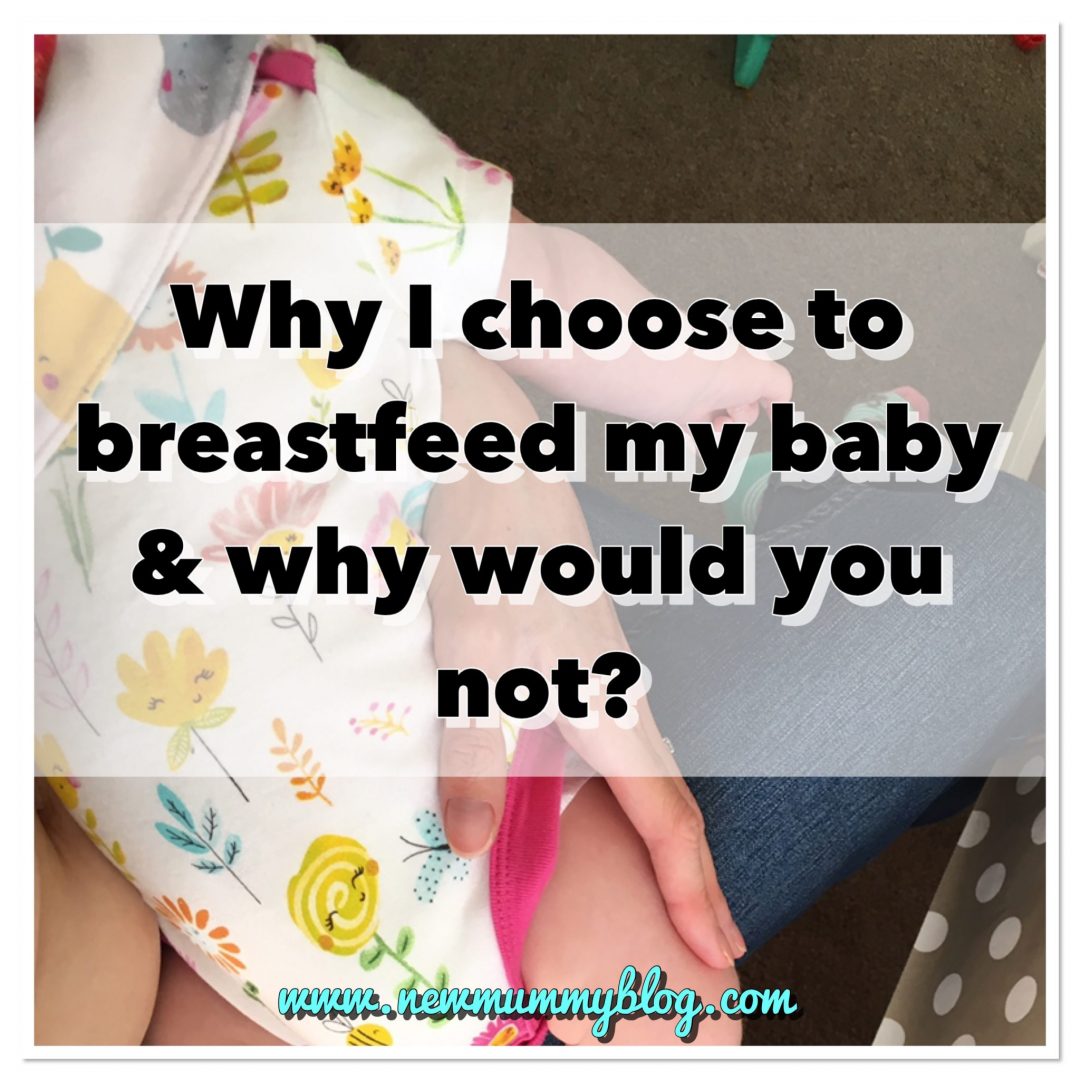 Why I choose to breastfeed, and why it's worth giving it a try