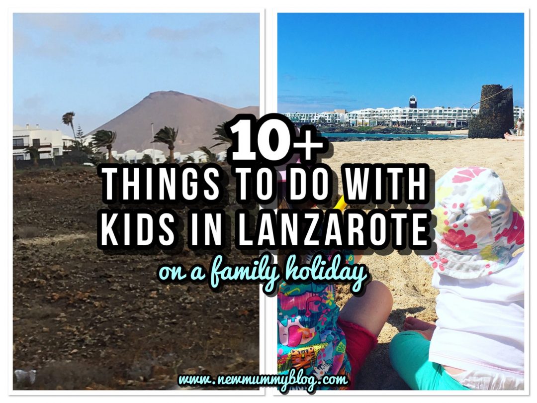 10+ things to do in Lanzarote with kids on a family holiday